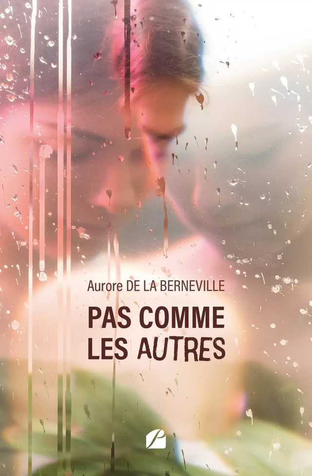 Pas comme les autres - Aurore de la Berneville - Editions du Panthéon