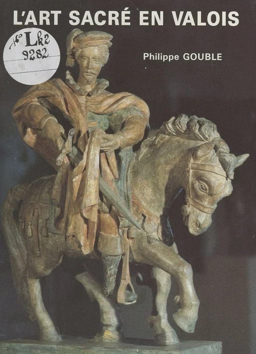 L'art sacré en Valois - Philippe Gouble - FeniXX réédition numérique