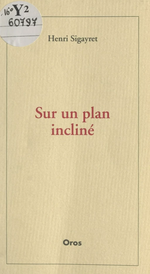 Sur un plan incliné - Henri Sigayret - FeniXX réédition numérique