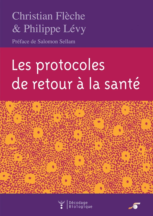 Les protocoles de retour à la santé - Christian Flèche, Philippe Lévy - Le souffle d'Or