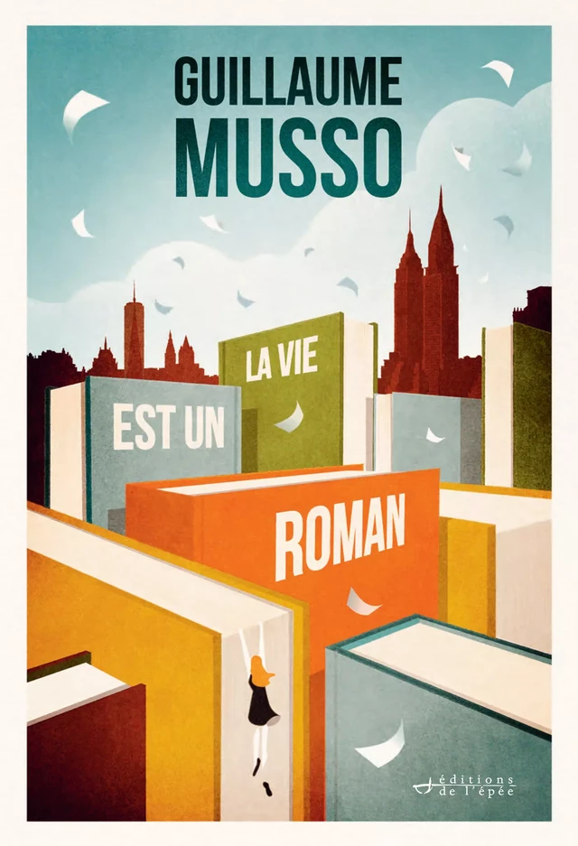 La vie est un roman - Guillaume Musso - Éditions de l'épée