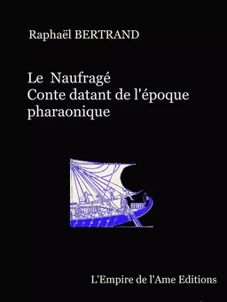 Le Naufragé, conte datant de l'Egypte pharaonique