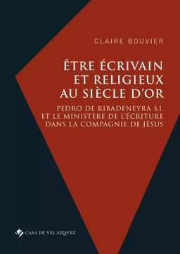 Être écrivain et religieux au Siècle d'or