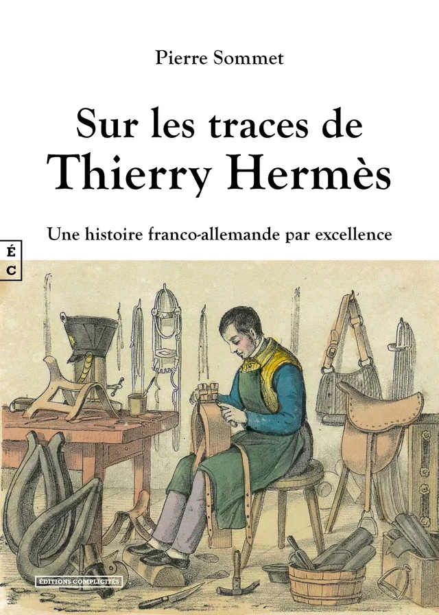 Sur les traces de Thierry Hermès - Pierre Sommet - EDITIONS COMPLICITES