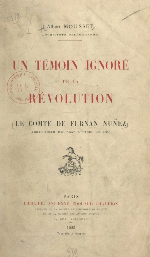 Un témoin ignoré de la Révolution : le comte de Fernan Nuñez, ambassadeur d'Espagne à Paris (1787-1791) - Albert Mousset - FeniXX réédition numérique