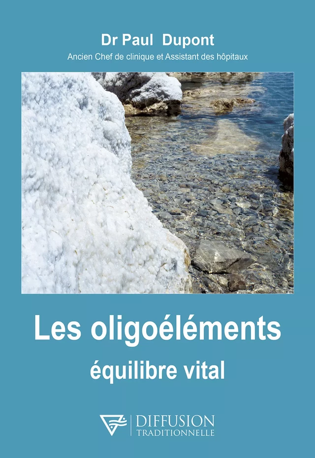 Les oligoéléments équilibre vital - Dr. Paul Dupont - Diffusion Traditionnelle