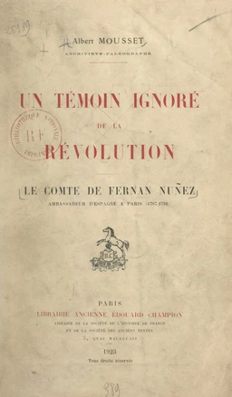 Un témoin ignoré de la Révolution : le comte de Fernan Nuñez, ambassadeur d'Espagne à Paris (1787-1791)