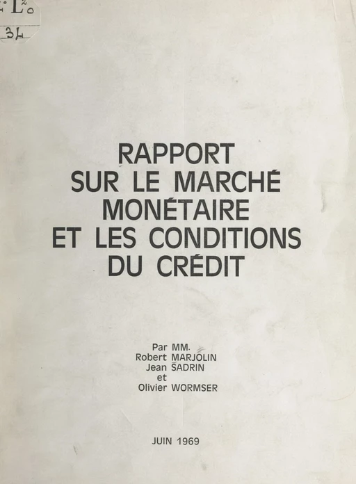 Rapport sur le marché monétaire et les conditions du crédit - Robert Marjolin, Jean Sadrin, Olivier Wormser - FeniXX réédition numérique