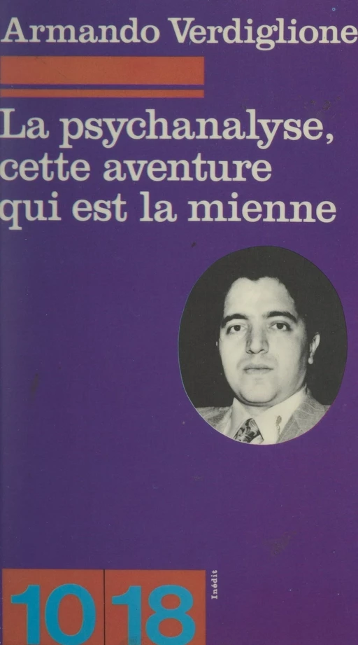 La psychanalyse, cette aventure qui est la mienne - Armando Verdiglione - FeniXX réédition numérique