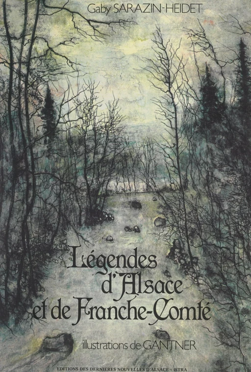 Légendes d'Alsace et de Franche-Comté - Gaby Sarazin-Heidet - FeniXX réédition numérique