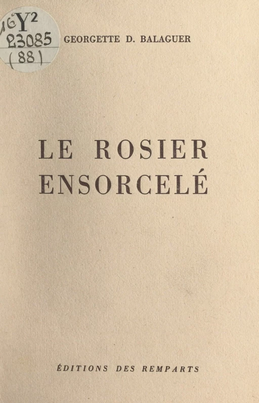 Le rosier ensorcelé - Georgette D. Balaguer - FeniXX réédition numérique