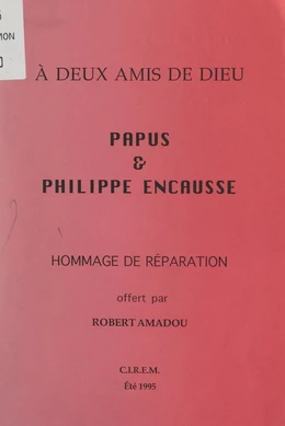 À deux amis de Dieu, Papus & Philippe Encausse