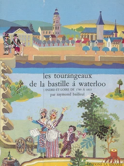 Les Tourangeaux, de la Bastille à Waterloo