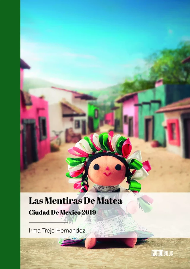 Las mentiras de Matea - Irma Trejo Hernandez - Publibook