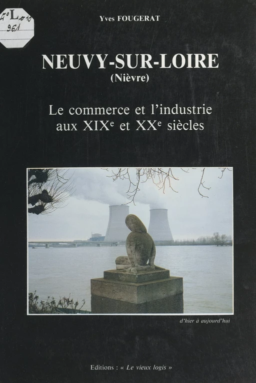 Neuvy-sur-Loire (Nièvre) - Yves Fougerat - FeniXX réédition numérique