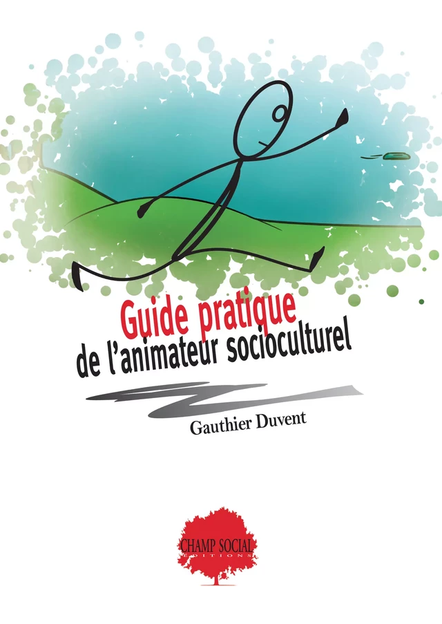 Guide de l’animateur socioculturel - Gauthier Duvent - Champ social Editions