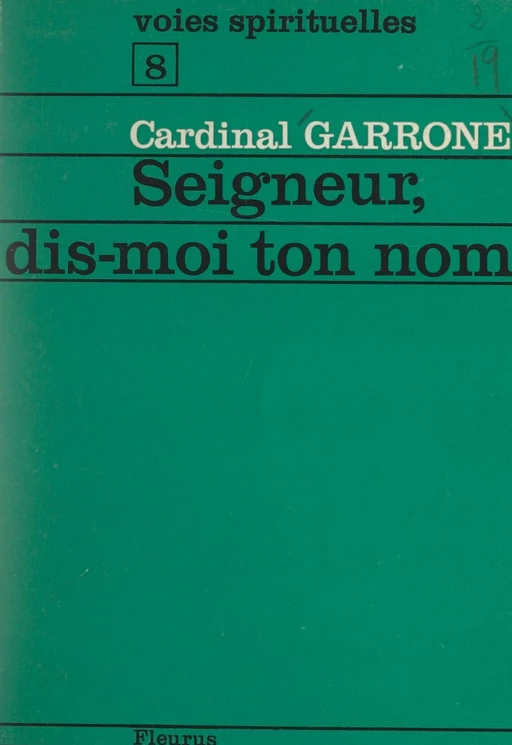 Seigneur, dis-moi ton nom - Gabriel-Marie Garrone - FeniXX réédition numérique