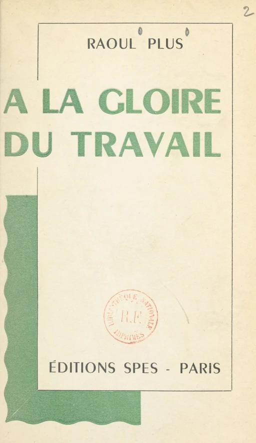 À la gloire du travail - Raoul Plus - FeniXX réédition numérique