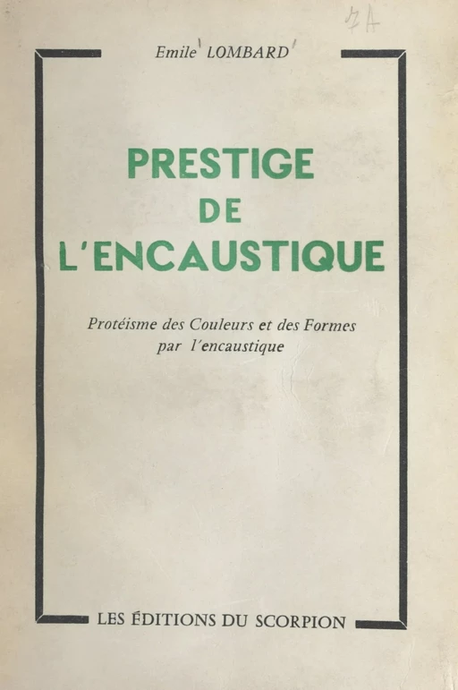 Prestige de l'encaustique - Émile Lombard - FeniXX réédition numérique