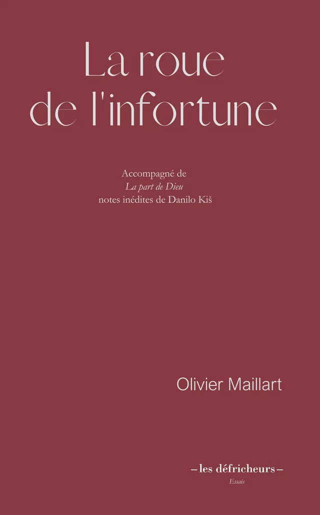 La roue de l'infortune - Olivier Maillart, Danilo Kiš - LES DEFRICHEURS