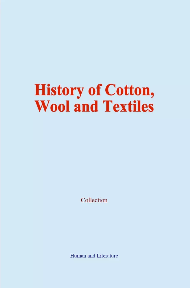 History of Cotton, Wool and Textiles -  Collection - Human and Literature Publishing