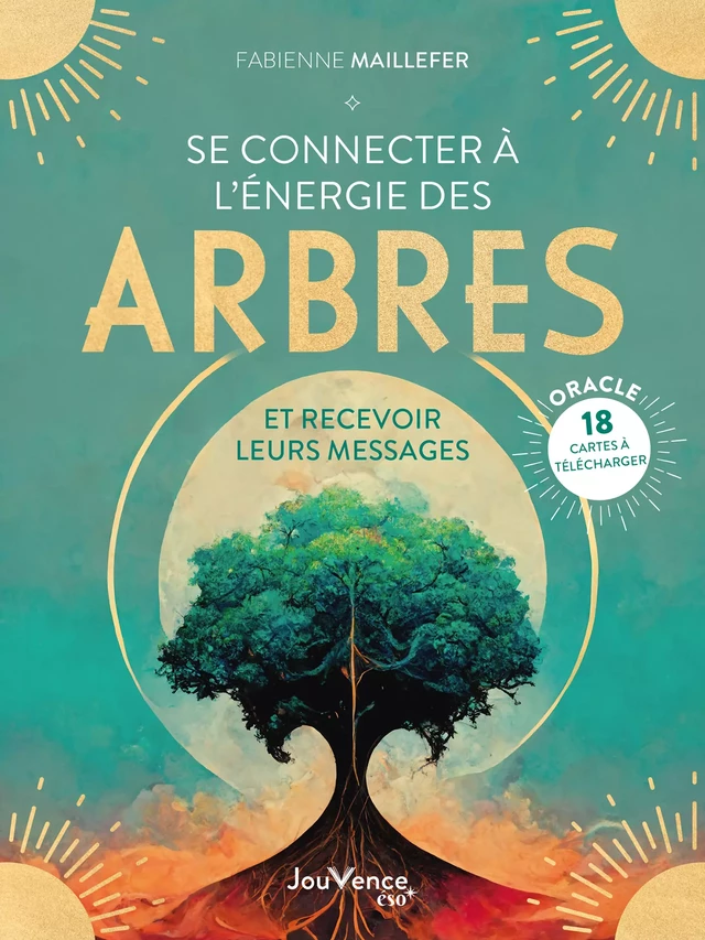 Se connecter à l'énergie des arbres - Fabienne Maillefer - Éditions Jouvence