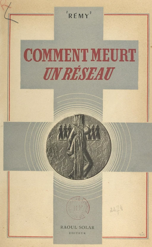 Comment meurt un réseau (fin 1943) -  Rémy - FeniXX réédition numérique