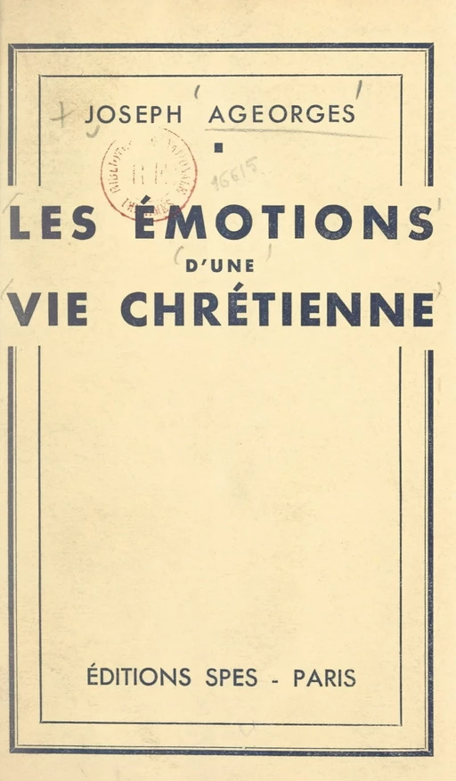 Les émotions d'une vie chrétienne - Joseph Ageorges - FeniXX réédition numérique