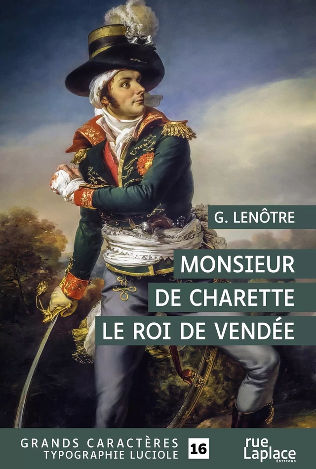 Monsieur de Charette, le roi de Vendée - G. Lenotre - rueLaplace éditions