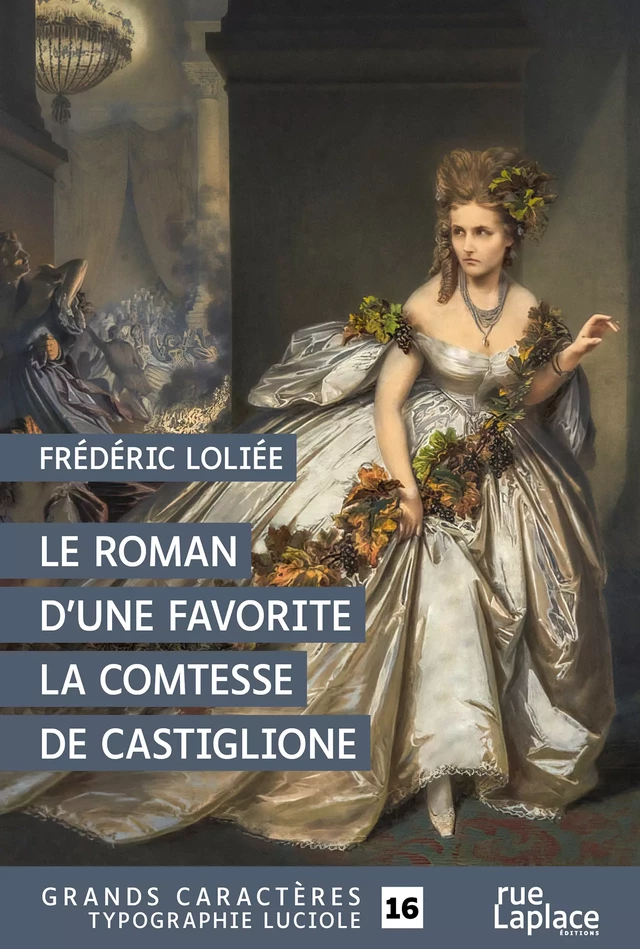 Le roman d’une favorite, la comtesse de Castiglione - Frédéric Loliée - rueLaplace éditions