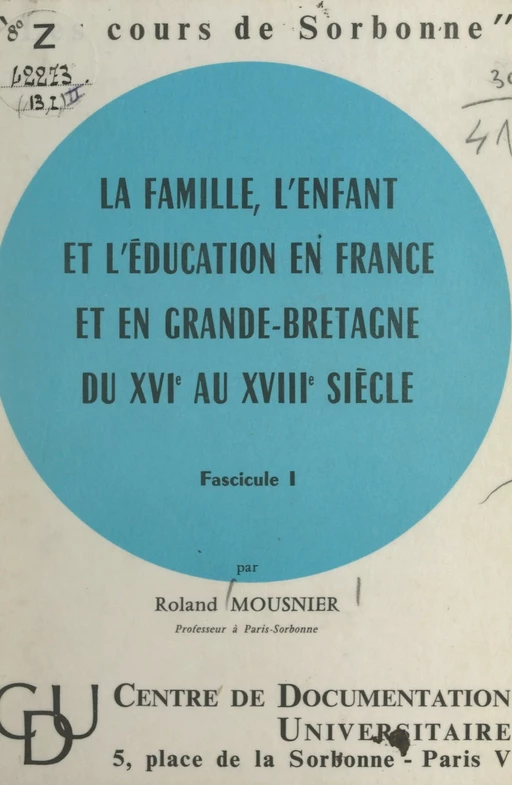 La famille, l'enfant et l'éducation en France et en Grande-Bretagne du XVIe au XVIIIe siècle (1) - Roland Mousnier - FeniXX réédition numérique