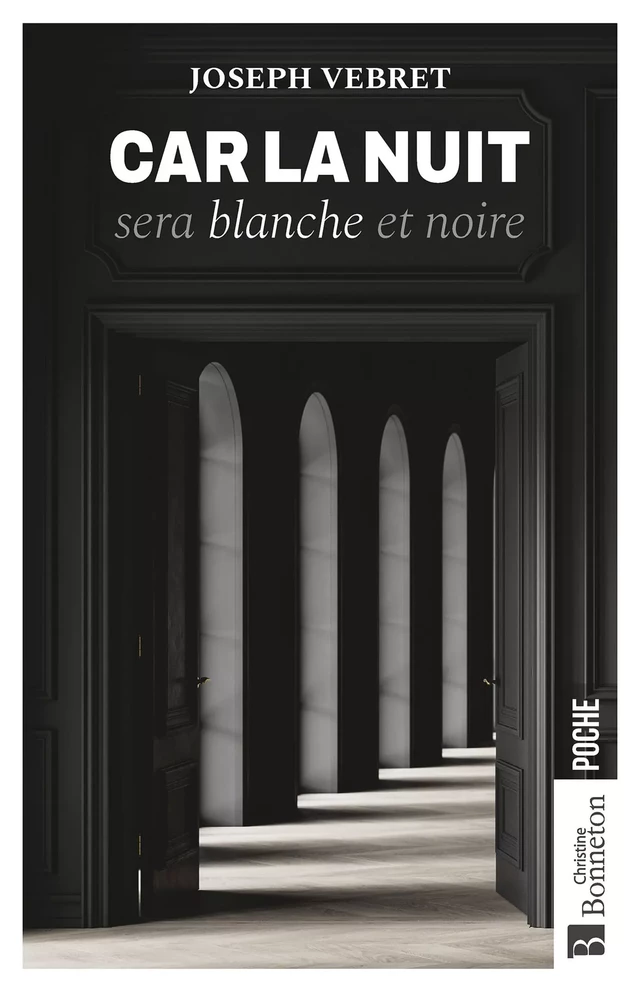 Car la nuit sera blanche et noire - Joseph Vebret - Editions Christine Bonneton