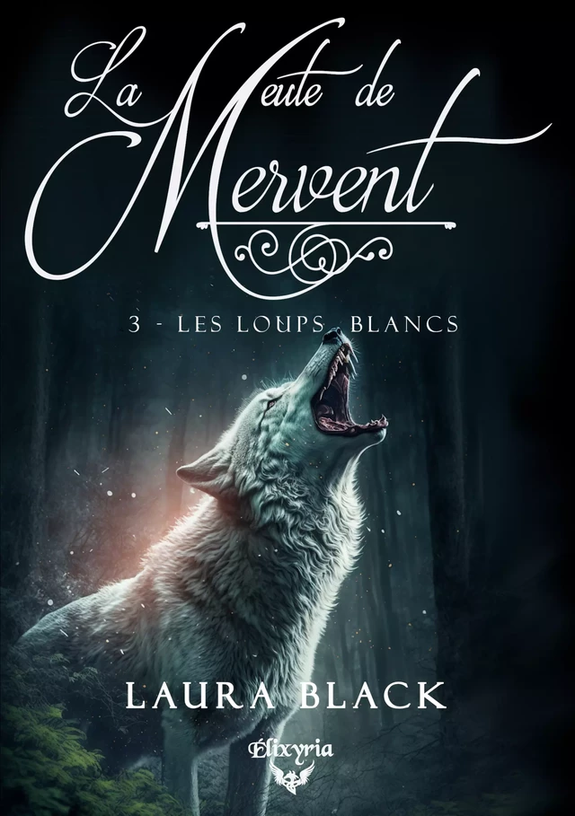 La meute de Mervent - 3 - Les loups blancs - Laura Black - Editions Elixyria