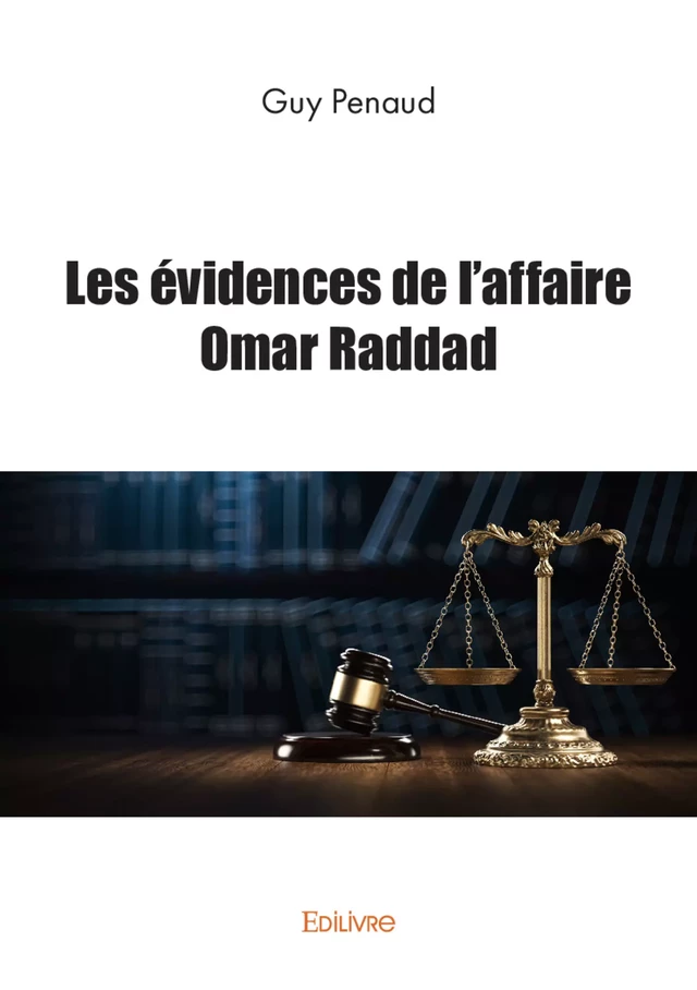 Les évidences de l'affaire Omar Raddad - Guy Penaud - Editions Edilivre