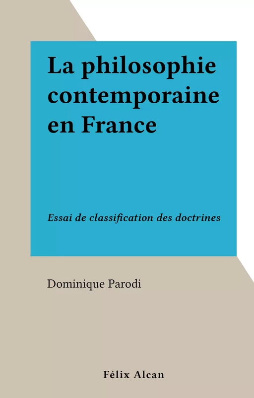 La philosophie contemporaine en France - Dominique Parodi - FeniXX réédition numérique