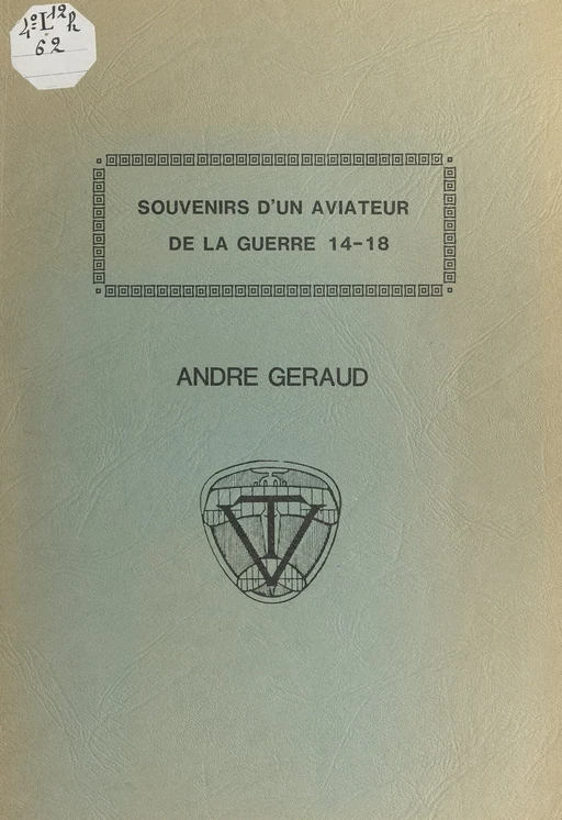 Souvenirs d'un aviateur de la guerre 14-18 - André Géraud - FeniXX réédition numérique