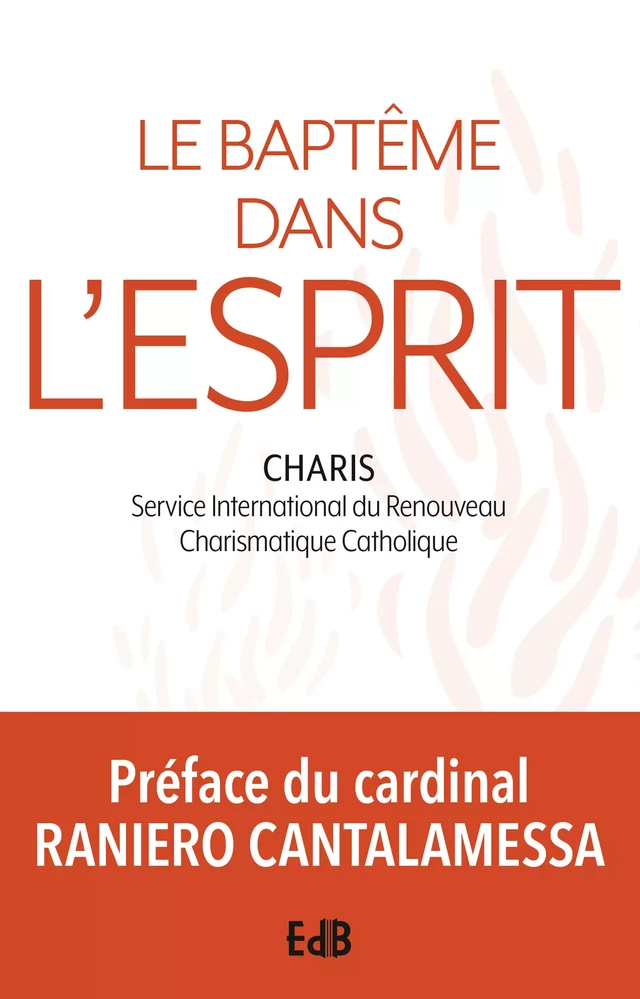 Le baptême dans l'Esprit -  Charis - Editions des Béatitudes