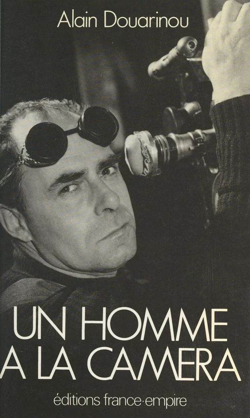 Un homme à la caméra - Alain Douarinou - FeniXX réédition numérique