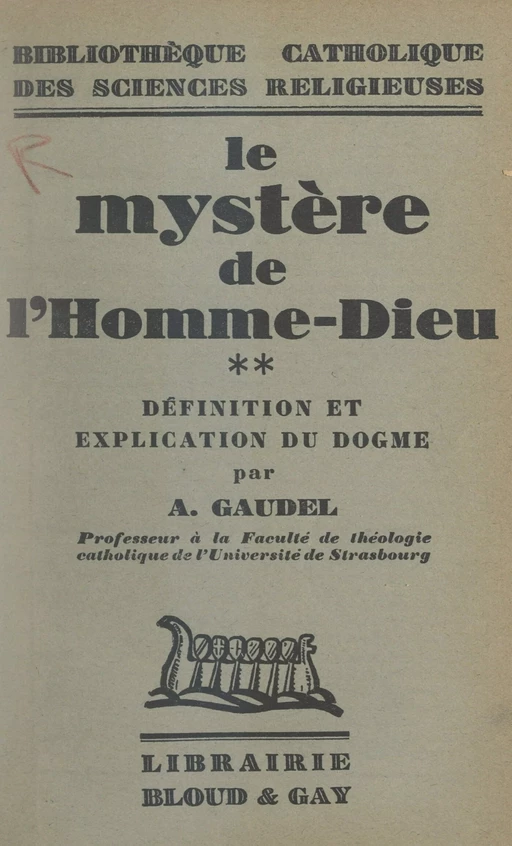 Le mystère de l'homme-Dieu (2). Définition et explication du dogme - Auguste-Joseph Gaudel - FeniXX réédition numérique