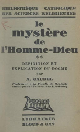 Le mystère de l'homme-Dieu (2). Définition et explication du dogme