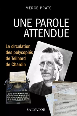 Une parole attendue : La circulation des polycopiés de Teilhard de Chardin