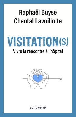 Visitation(s) : Vivre la rencontre à l'hôpital