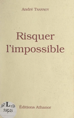 Risquer l'impossible