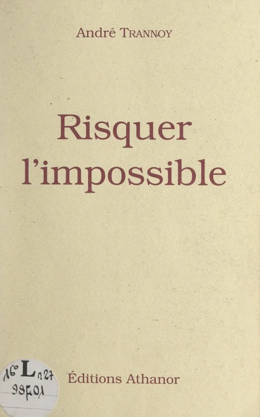 Risquer l'impossible - André Trannoy - FeniXX réédition numérique