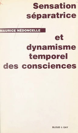 Sensation séparatrice et dynamisme temporel des consciences