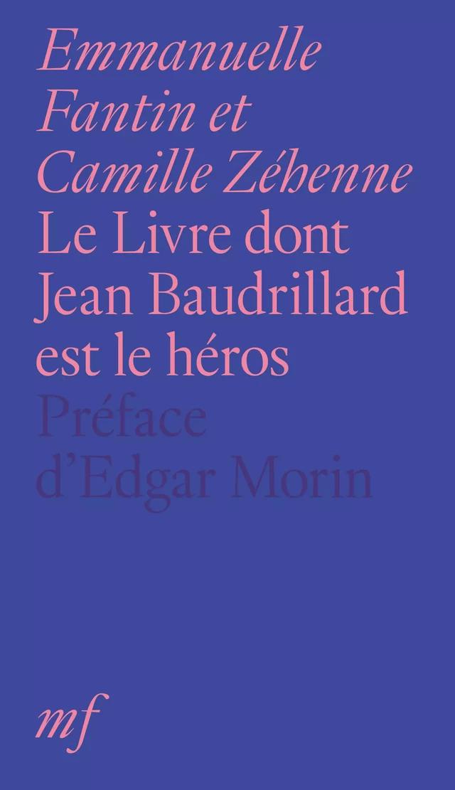 Le Livre dont Jean Baudrillard est le héros - Emmanuelle Fantin, Camille Zéhenne - EDITIONS MF