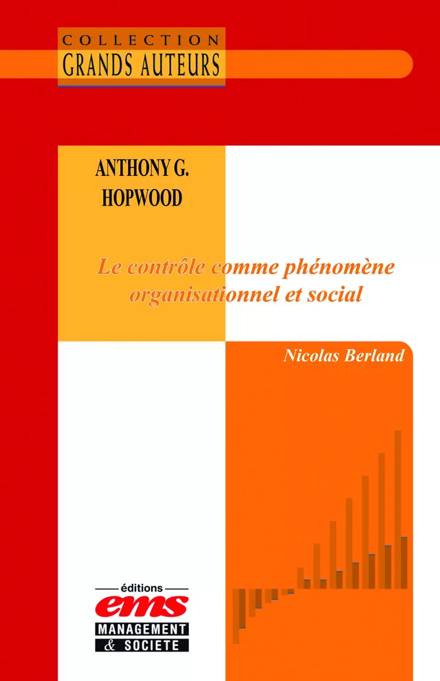 Anthony G. Hopwood - Le contrôle comme phénomène organisationnel et social - Nicolas Berland - Éditions EMS