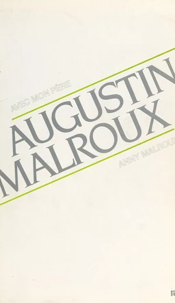 Avec mon père, Augustin Malroux