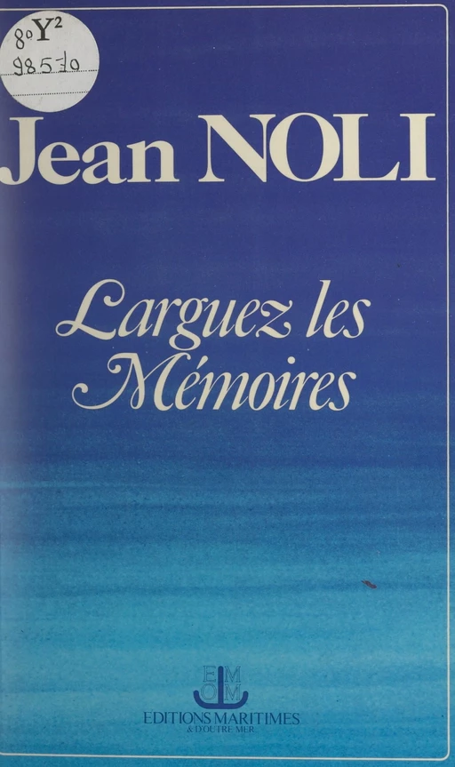 Larguez les mémoires - Jean Noli - FeniXX réédition numérique