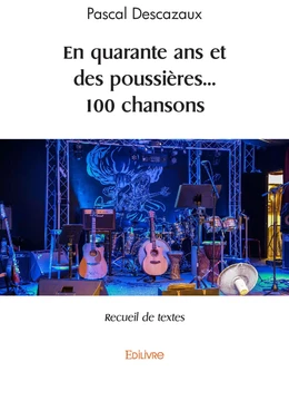 En quarante ans et des poussières... 100 chansons